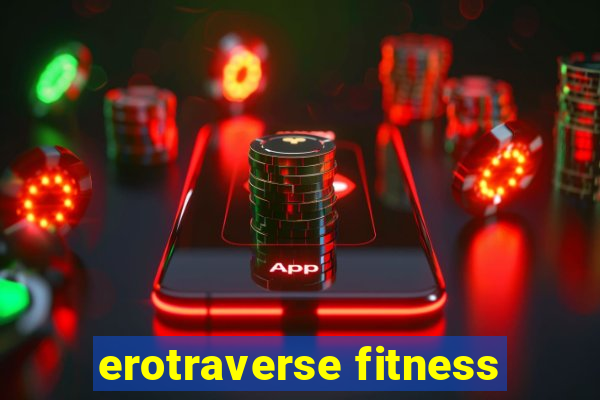 erotraverse fitness